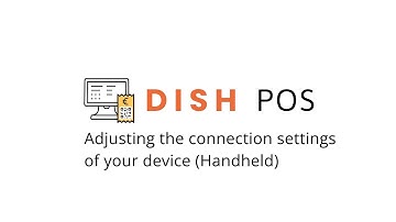 DISH POS - Adjusting the connection settings of your device (Handheld)
