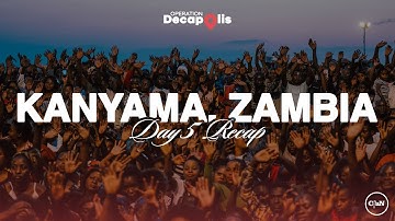 Operation Decapolis | Kanyama, Zambia - Day 5