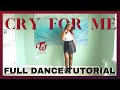 TWICE ‘CRY FOR ME’ - FULL DANCE TUTORIAL [Mirrored]