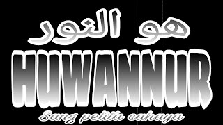 LIRIK LAGU SHOLAWAT - HUWANNUR SANG PELITA CAHAYA DAN ARTINYA