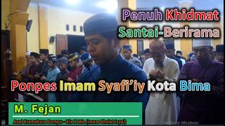 Suara Merdu Santri-M. Fejan : Imam Sholat Isya' Bulan Ramadhan 2026 Ponpes Imam Syafi'iy Kota Bima
