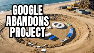 The Shocking Reason Google Abandoned Its $15B Bay Area Project