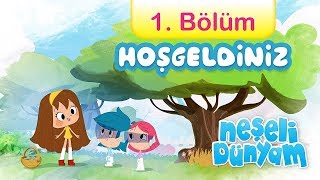 Minika - Neşeli Dünyam - 1Bölüm - Hoşgeldiniz