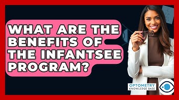What Are The Benefits Of The InfantSEE Program? - Optometry Knowledge Base