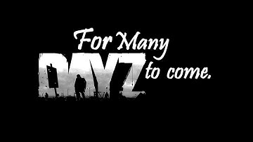 For Many DayZ to Come - Original Music Video