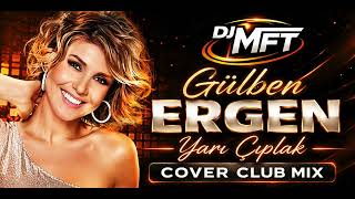 Yarı Çıplak - Gülben Ergen Feat Mina Erdoğ ( Club Mix )Türkçe Pop Remix - Cover Remix - Türkçe Cover