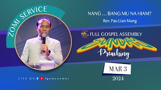 Rev. Pau Lian Mung | NANG ... BANG MU NA HIAM? | March 03, 2024 - Z