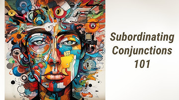 Mastering Subordinating Conjunctions in English Grammar