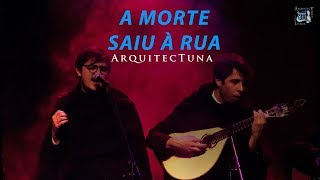 Video thumbnail of "ArquitecTuna - A Morte Saiu à Rua"