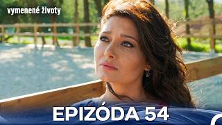 Vymenené Životy Epizóda 54 (Slovenský Dabing)