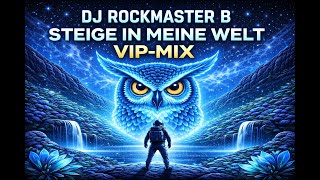 DJ Rockmaster B – Steig in meine Welt (VIP Mix) (Official Video)