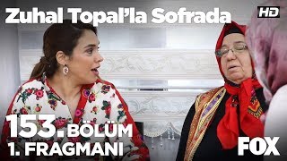 Zuhal Topal'la Sofrada 153. Bölüm 1.Fragmanı