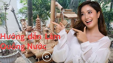 Hướng dẫn làm Guồng nước bằng Tre ai cũng làm được.
