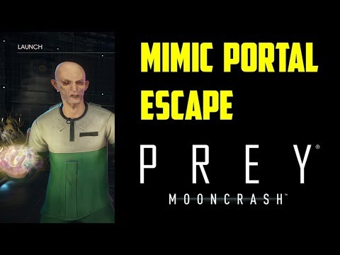 Escape through the Mimic Portal (Prey Mooncrash)