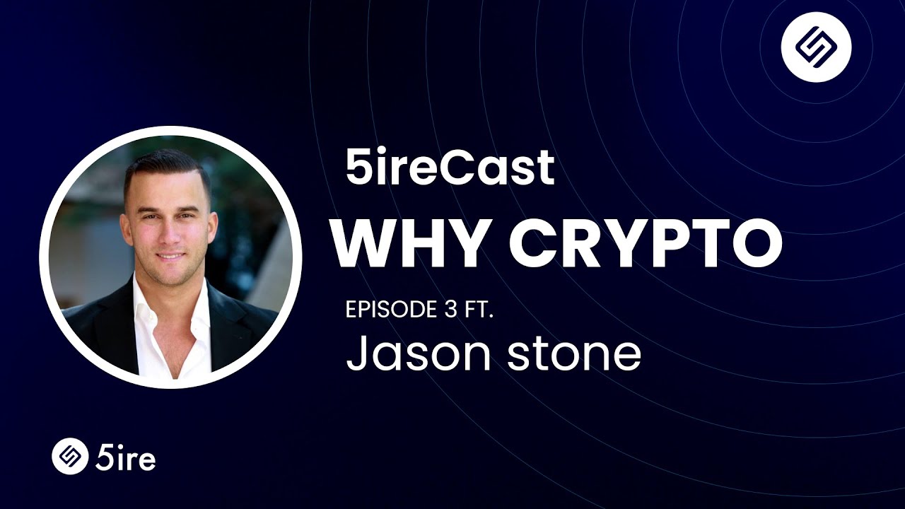 Why Crypto? ft. Jason Stone || 5ireCast E3 Clips