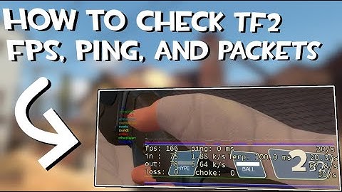How to Check FPS, Ping, and Packets [TF2]