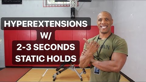 HOW TO DO HYPEREXTENSIONS W  2 3 SECS  STATIC HOLDS