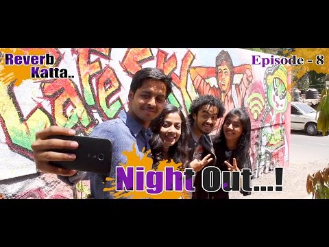 Night Out | Episode 8 | Reverb Katta | Audition Special - Marathi Web Series