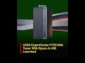 ASUS ExpertCenter P700 Mini Tower With Ryzen AI 400