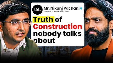 The Dark Reality of India’s Construction Industry ft. Nikunj Pachani | TFD