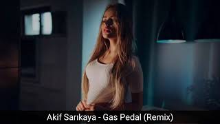 Akif Sarıkaya - Gas Pedal (Remix)