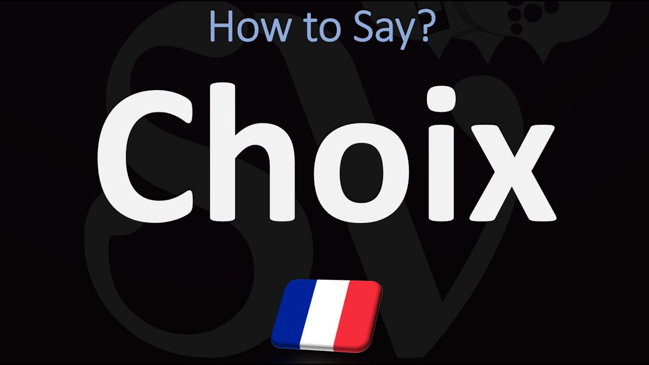 How to Pronounce Choix? French Pronunciation Guide YouTube