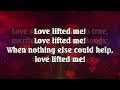 Love Lifted Me, sung by Alan Jackson