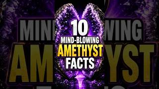 10 Mind-Blowing Amethyst Facts