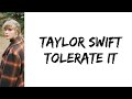 Taylor Swift - tolerate it (lyrics)