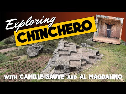 Exploring Megalithic Chinchero with Camille Sauve and Al Magdaleno