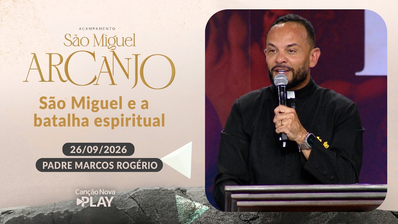 São Miguel e a batalha espiritual - Padre Marcos Rogério (26/09/2026)