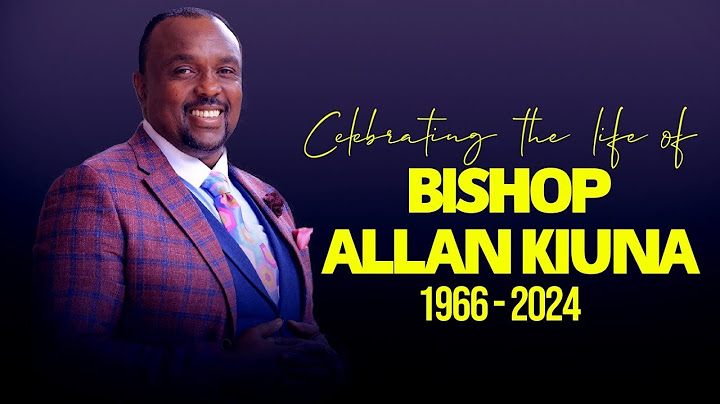 CELEBRATING THE LIFE OF BISHOP ALLAN KIUNA II JCC PARADISE II 17.07.2024