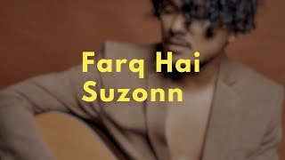 Farq Hai - Suzonn (Lyrics)
