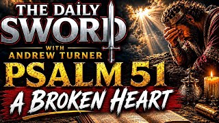 EPISODE #50 - DEEP DIVE: PSALM 51 - “A BROKEN HEART”