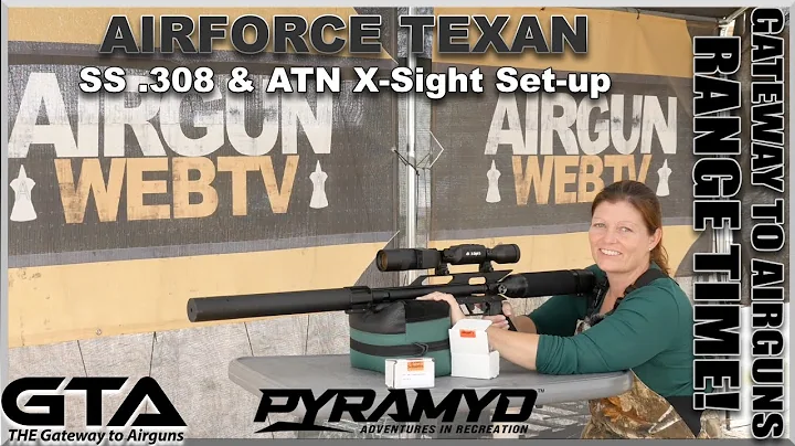 AIRFORCE TEXAN SS .308 – ATN X-Sight 5 Set Up - Gateway to Airguns Range Time