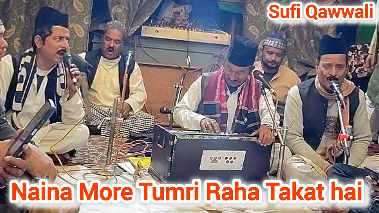 SUFI QAWWALI - Naina More Tumri Raha Takat hai. Dargah Hazrat Syed Sufi Ghulam Mohammad Chishti ra.