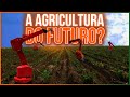 O FUTURO da Agricultura Mundial