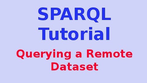 Simple SPARQL Tutorial 25/29: Querying a Remote Dataset