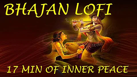 Bhajan Lofi || Slowed + Revers || 17 minutes of Inner Peace