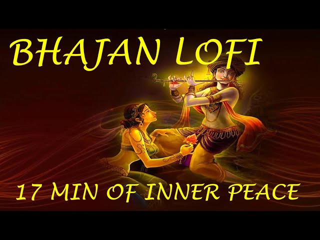 Bhajan Lofi || Slowed + Revers || 17 minutes of Inner Peace class=