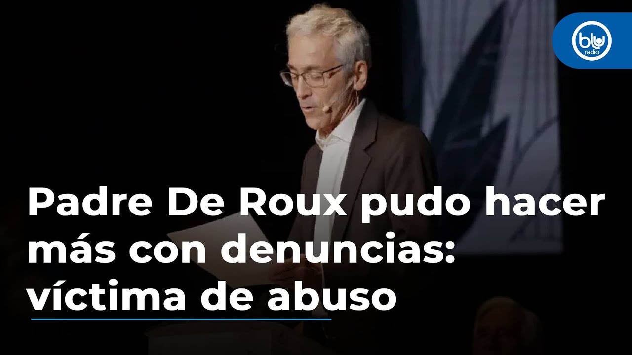 Padre De Roux pudo hacer más con denuncias contra Chavarriaga: Luis Llano, víctima de abuso