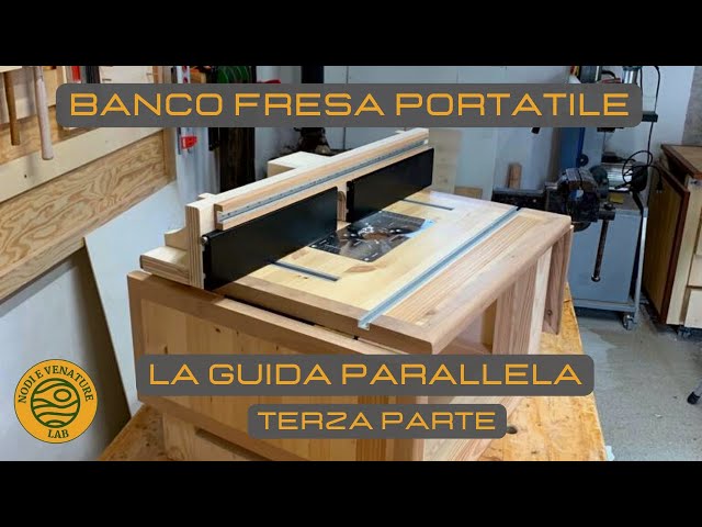 BANCO FRESA PORTATILE - COME COSTRUIRE LA GUIDA PARALLELA - terza parte -  fai da te 