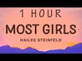 1 HOUR Hailee Steinfeld Most Girls Lyrics 