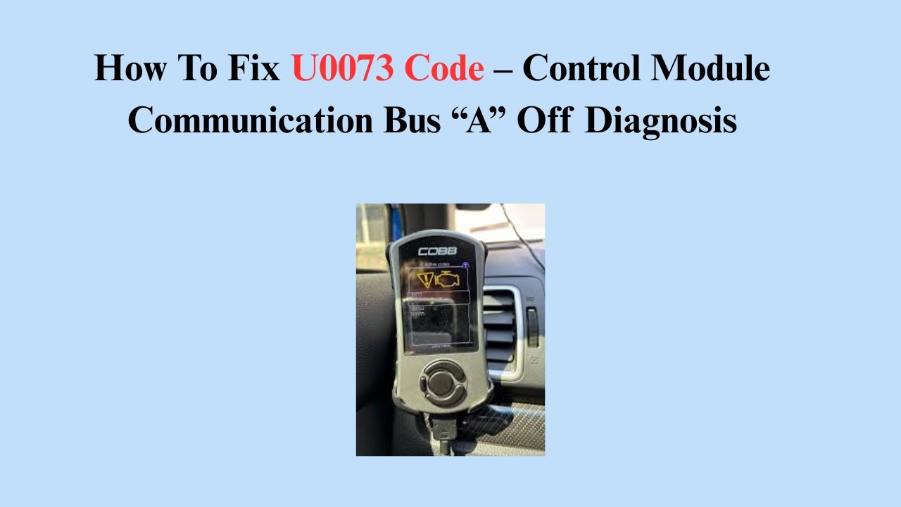 How To Fix U0073 Code – Control Module Communication Bus “A” Off ...