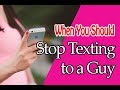 When To Stop Texting a Guy? Do not Texting too Much!