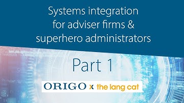 Origo x the lang cat - Part 1 - Systems integration for adviser firms & superhero administrators