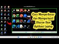 Cara Memperbesar dan Memperkecil Ukuran Ikon Aplikasi Laptop