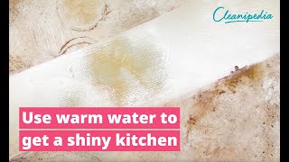 5 Hacks With Warm Water For A Shining Kitchen Cleanipedia