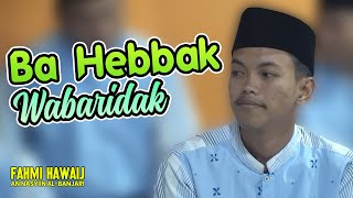 Bahebbak Wabaridak - Fahmi Hawaij - An Nasyiin Al-Banjari