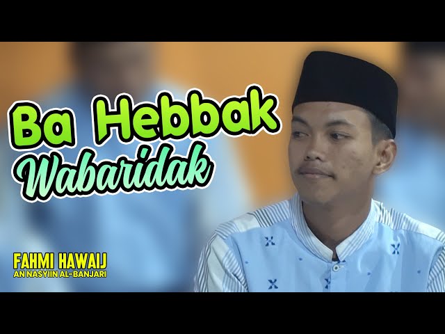 Bahebbak Wabaridak - Fahmi Hawaij - An Nasyiin Al-Banjari class=